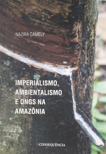 Capa de Imperialismo, ambientalismo e ongs na Amazônia - Nazira Camely