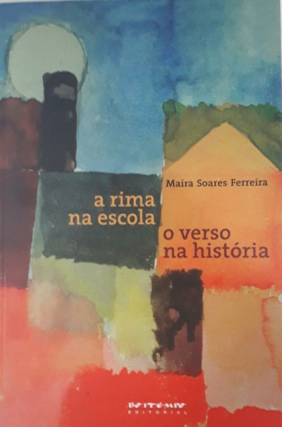 Capa de A rima na escola, o verso na história - Maíra Soares Ferreira