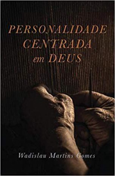 Capa de Personalidades Centradas em Deus - Wadislau Martins Gomes