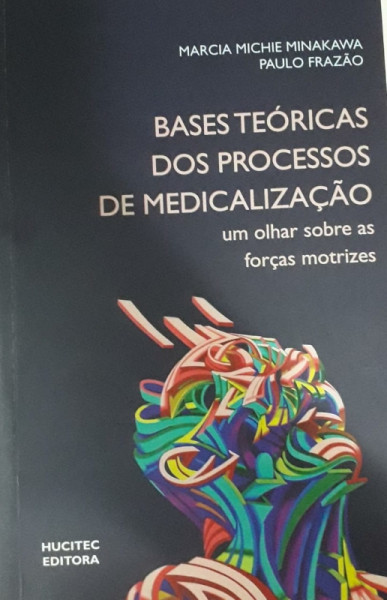 Capa de Bases teóricas dos processos de medicalização - Marcia Michie Minakawa; Paulo Frazão