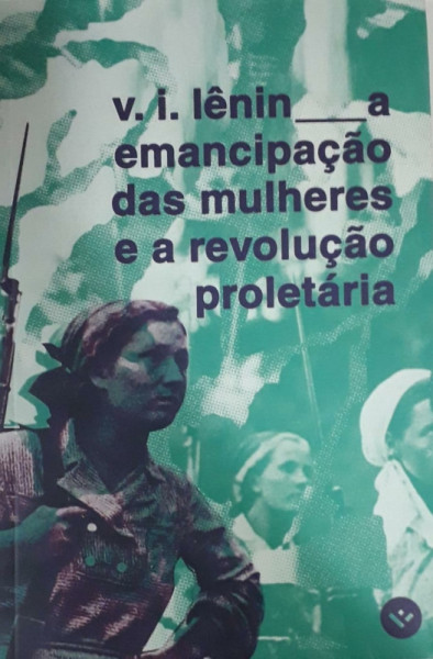 Capa de A emancipação das mulheres e a revolução proletária - Vladímir Ilítch Lênin