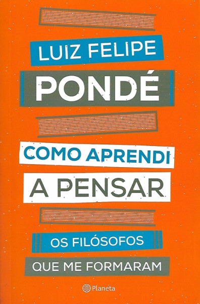 Capa de Como aprendi a pensar - Luiz Felipe Pondé
