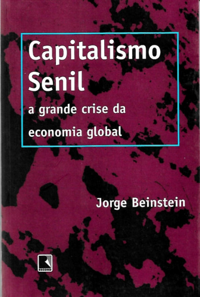 Capa de Capitalismo senil - Jorge Beinstein