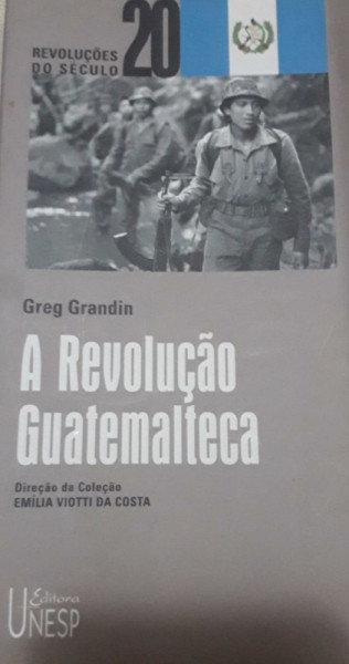 Capa de A revolução da guatemalteca - Greg Grandin