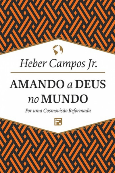 Capa de Amando a Deus no Mundo - Heber Campos Jr.