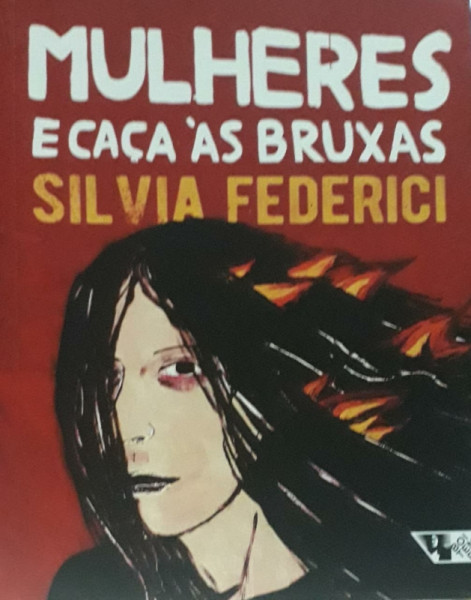 Capa de Mulheres e acaça às bruxas - Silvia Federici