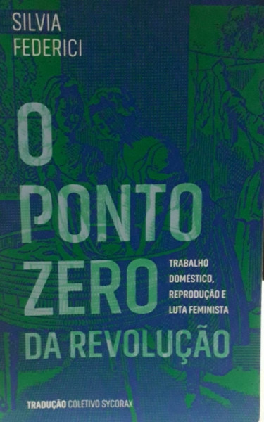 Capa de O ponto zero da revolução - Silvia Federici