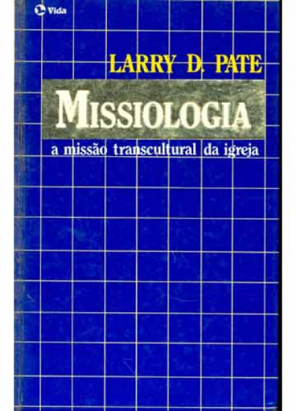 Capa de Missiologia - Larry D. Pate