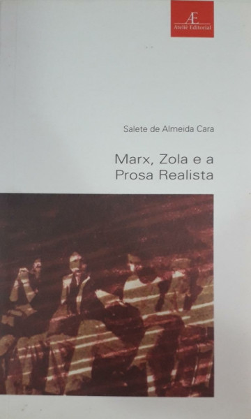 Capa de Marx, Zola e a prosa realista - Salete de Almeida Cara