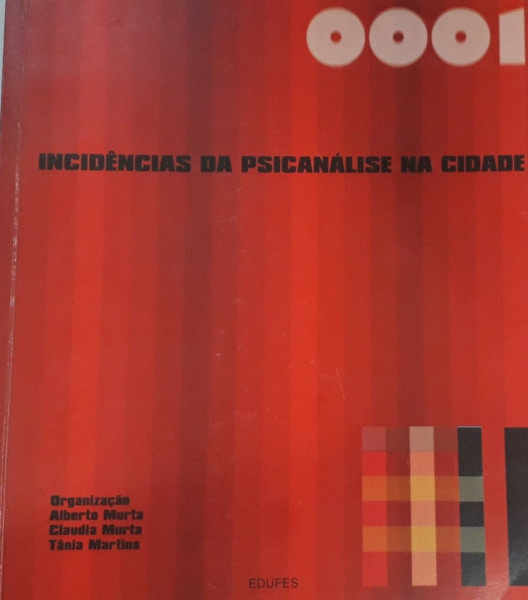 Capa de Incidências da psicanálise na cidade - Alberto Murta; Claudia Murta; Tânia Martins (org.)