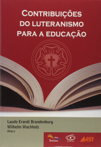 Capa de Contribuições do Luteranismo para a Educação - Laude Erandi Brandenburg & Wihelm Wachholz