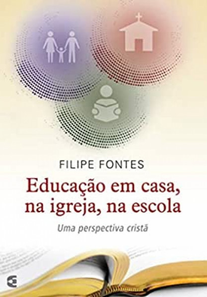 Capa de Educação em casa, na igreja, na escola - Filipe Fontes