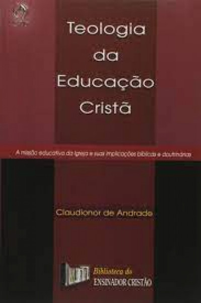 Capa de Teologia da Educação Cristã - Claudionor Corrêa de Andrade