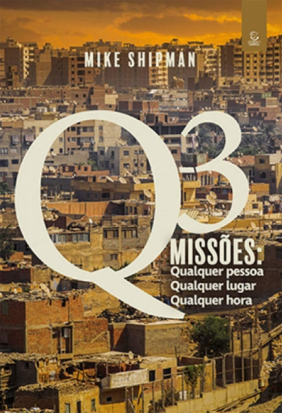 Capa de Q-3 Missões: Qualquer pessoa qualquer lugar qualquer hora - Mike Shipman