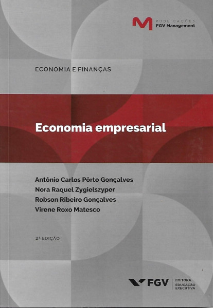 Capa de Economia empresarial - Antônio Carlos Porto Gonçalves; Nora Raquel Zygielszyper; Robson Ribeiro Gonçalves; Virene Roxo Matesco