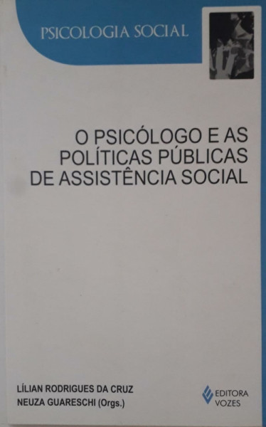 Capa de O psicólogo e as políticas de assistência social - Lílian Rodrigues da Cruz; Neuza Guareschi (org.)