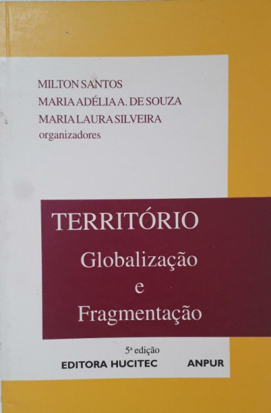 Capa de Território - Milton Santos (org.); Maria Adélia A. de Souza (org.); Maria Laura Silveira (org.)