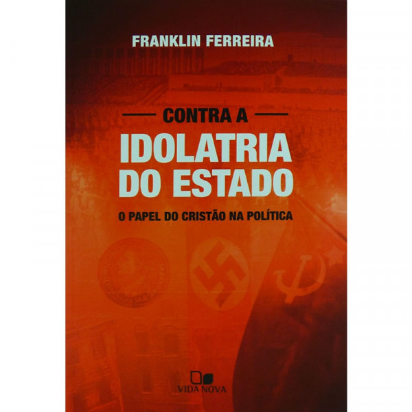 Capa de Contra a Idolatria do Estado - Flanklin Ferreira