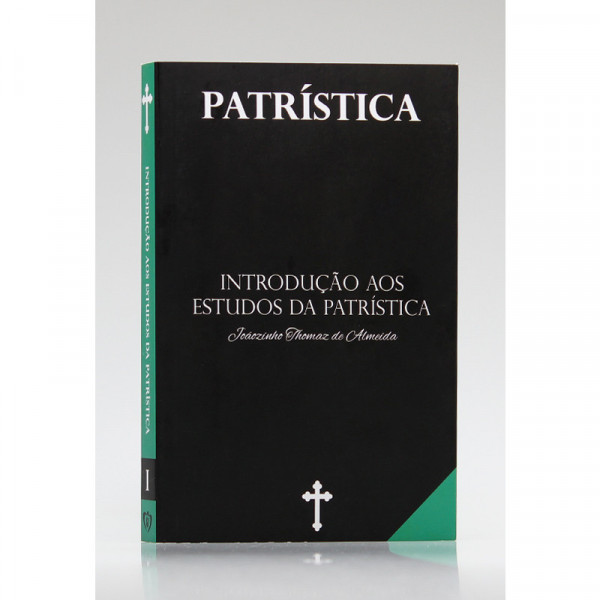 Capa de Patrística - Introdução aos Estudos da Patrística l - Joãozinho Thomaz de Almeida