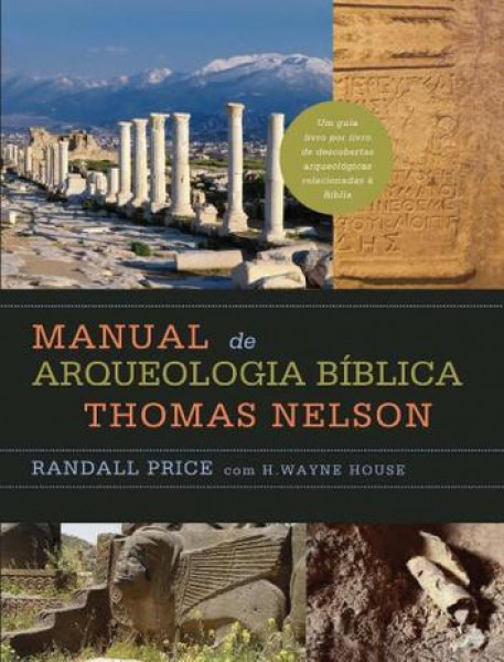 Capa de Manual de arqueologia bíblica Thomas Nelson - Randall Price; H. Wayne House
