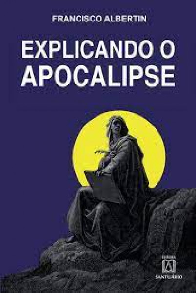 Capa de explicando o apocalipse - Francisco Albertin