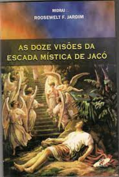 Capa de As Doze Visões da Escada Mística de Jacó - Roosewelt F. Jardim