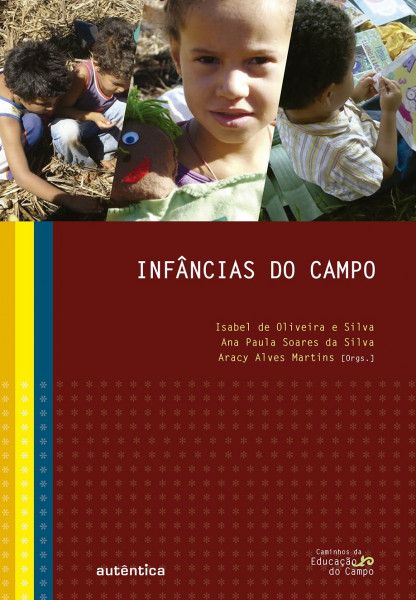 Capa de Infâncias do campo - Isabel de Oliveira e Silva; Ana Paula Soares da Silva; Aracy Alves Martins