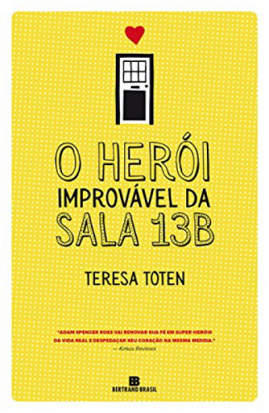 Capa de O Herói Improvável da Sala 13B - Teresa Toten