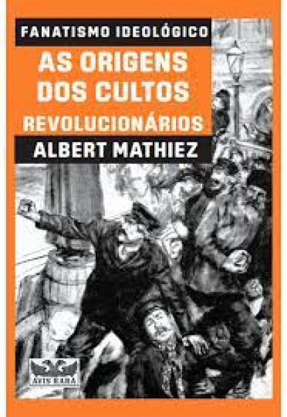 Capa de As Origens Dos Cultos Revolucionários - Albert Mathiez