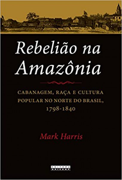 Capa de Rebelião na Amazônia - Mark Harris