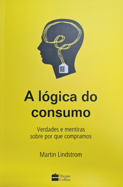Capa de A lógica do consumo - Martin Lindstrom
