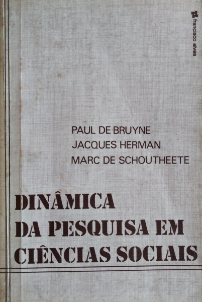 Capa de Dinâmica da pesquisa em ciências sociais - Paul de Bruyne; Jacques Herman; Mark de Shoutheete