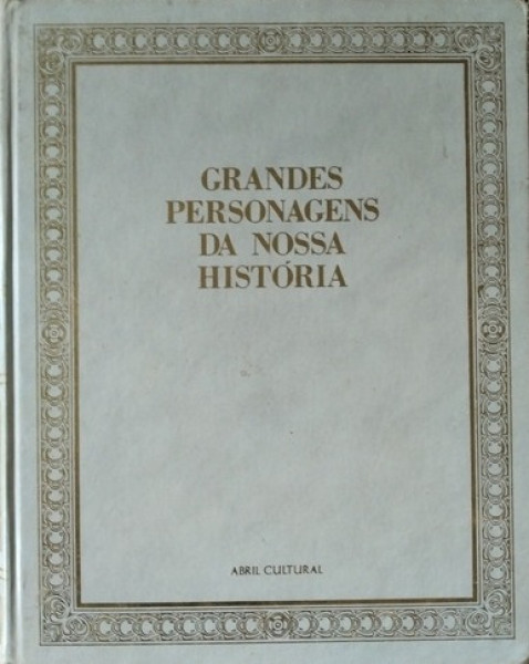 Capa de Grandes personagens da nossa história volume I - Abril Cultural