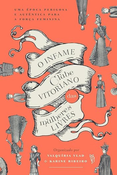 Capa de O infame clube vitoriano das mulheres livres - Valquíria Vlad (org.); Karine Ribeiro (org.)