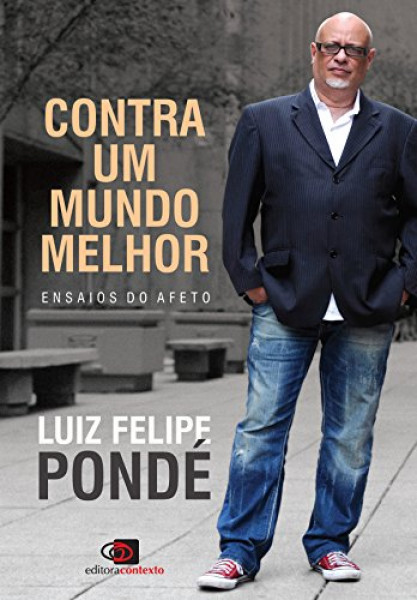 Capa de Contra um mundo melhor - Luiz Felipe Pondé
