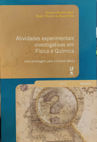 Capa de Atividades experimentais investigativas em Física e Química - Gustavo Bizarria Gibin, Moacir Pereira de Souza Filho.