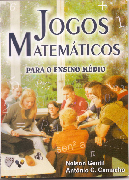Capa de Jogos Matemáticos para o Ensino Médio - Nelson Gentil, Antônio C. Camacho