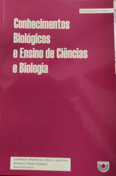 Capa de Conhecimentos Biológicos e Ensino de Ciências - Lourdes Ap. Della Justina, Daniela Frigo Ferraz