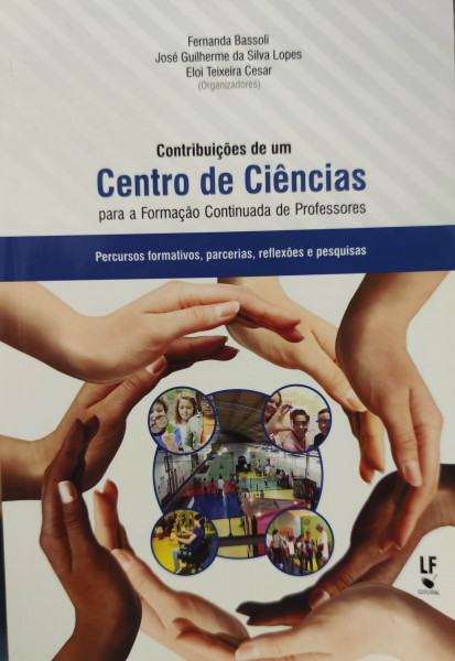 Capa de Contribuições de um Centro de Ciências para Formação Continuada de Professores - Fernanda Bassoli, José Guilherme da Silva Lopes, Eloi Teixeira Cesar.