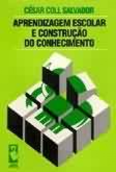 Capa de Aprendizagem escolar e construção do conhecimento - César Coll Salvador