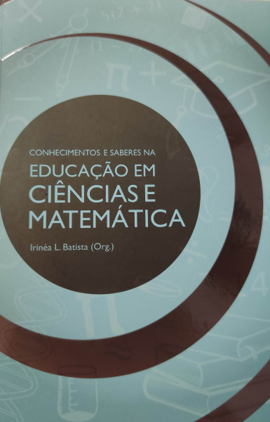 Capa de Conhecimentos e Saberes na Educação em Ciências e Matemática - Irinéa de Lourdes Batista