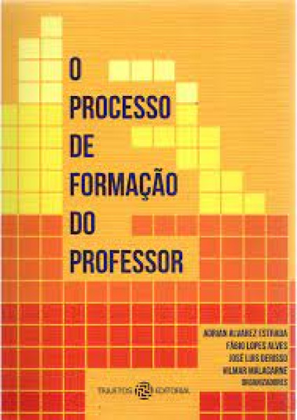 Capa de O Processo de Formação do Professor - Organizadores: Adrian Alvarez Estrada, Fábio Lopes Alves, José Luis Derisso, Vilmar Malacarne