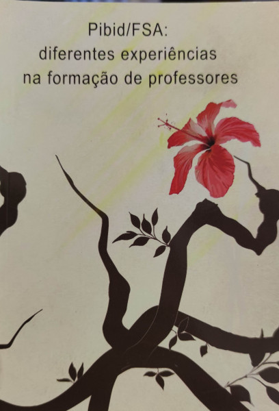 Capa de PIBID/FSA: diferentes experiências na formação de professores - Organizadores: Márcia Zorello Laporta, Roberto Carlos Sallai