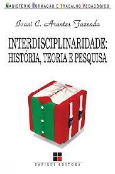 Capa de Interdisciplinaridade: História, Teoria e Pesquisa - Ivani C. Arantes Fazenda