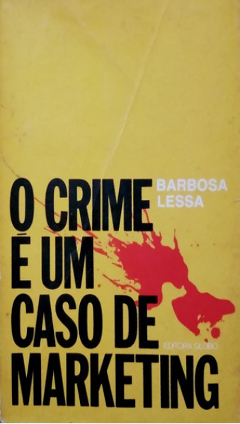 Capa de O Crime É Um Caso De Marketing - Barbosa Lessa