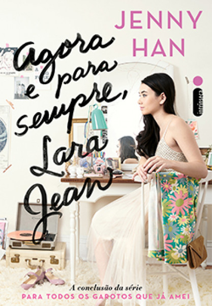 Capa de Agora e para sempre, Lara Jean - Jenny Han
