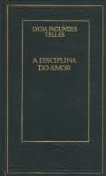 Capa de A disciplina do amor - Lygia Fagundes Teles