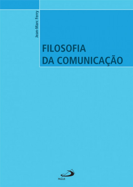Capa de Filosofia da comunicação - Jean Marc Ferry