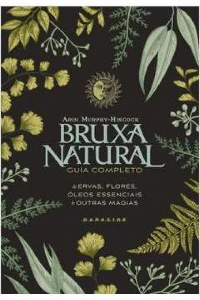 Capa de Bruxa natural: guia completo - Arin Murphy-Hiscock