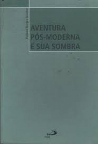 Capa de Aventura pós-moderna e sua sombra - Evilázio Borges Teixeira